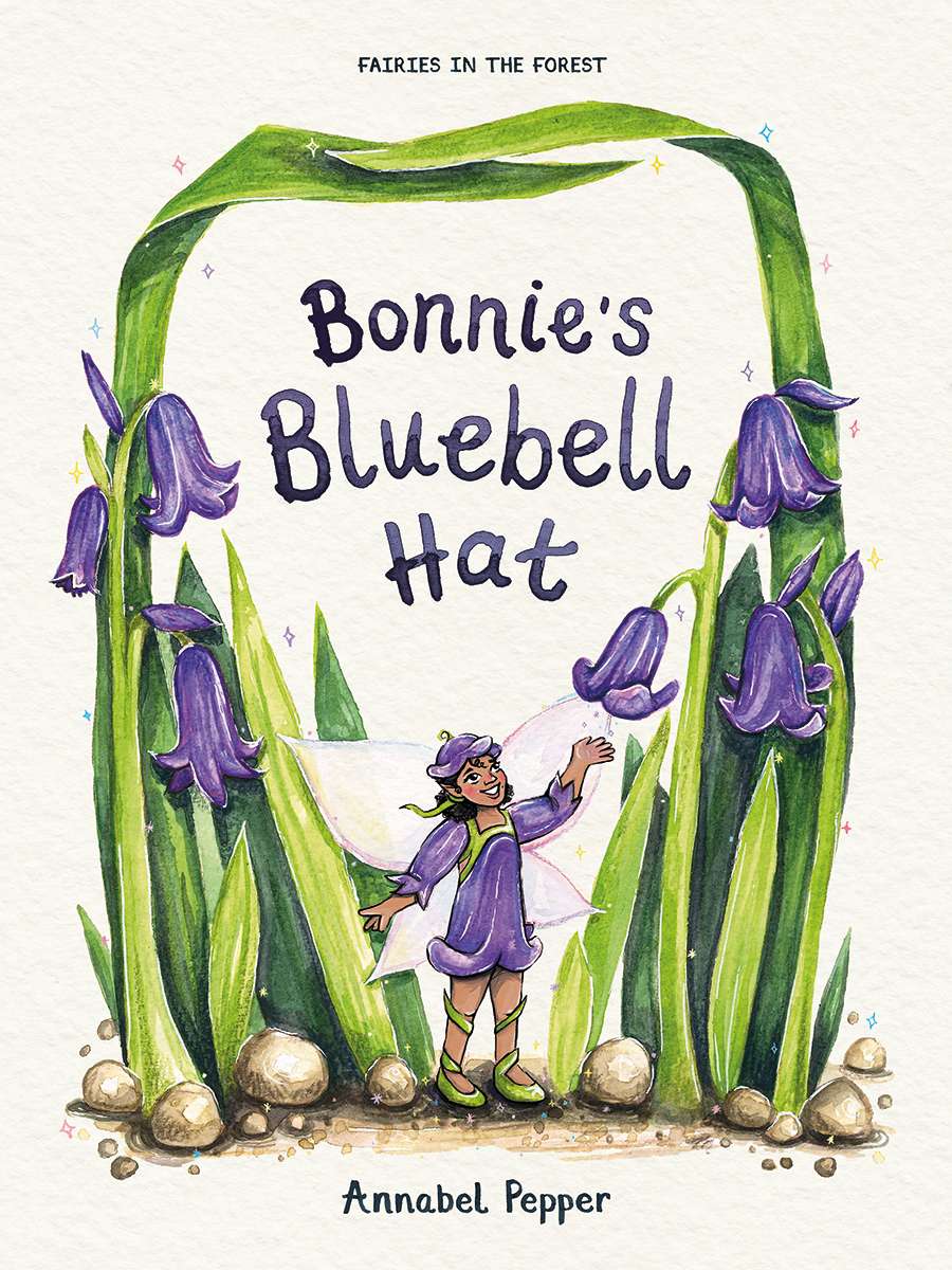 Children's Book Cover with title 'Bonnie's Bluebell Hat'. The illustration shows a fairy with a petal hat reaching up and smiling at bluebells.
